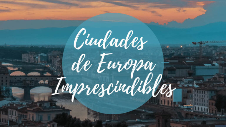 Lugares que visitar en Europa por primera vez, itinerario sugerido