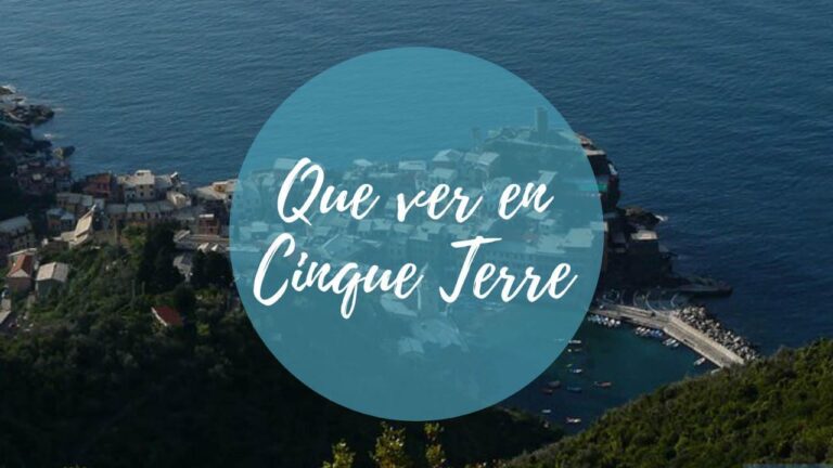 Que ver en CINQUE TERRE y como llegar, guía completa