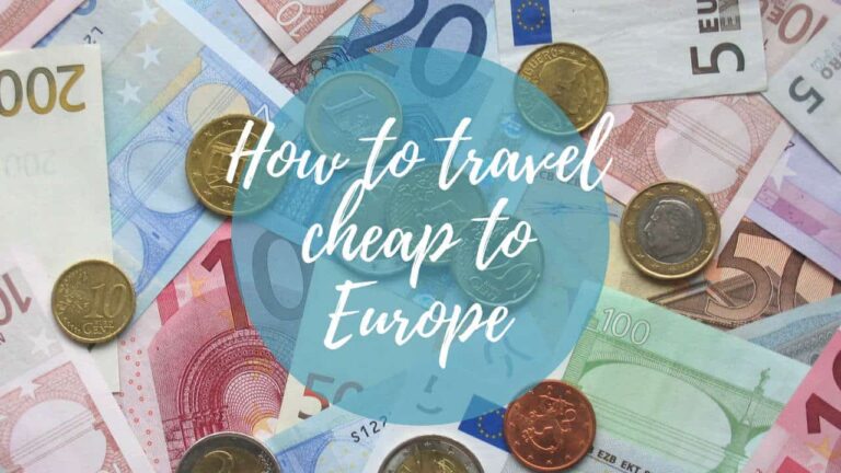 How to Travel Europe on a Budget, the Best Tips